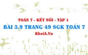 Bài 3.9 trang 49 SGK Toán 7 tập 1 Kết nối tri thức